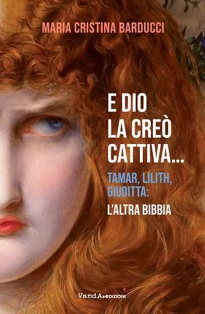 E Dio la creò cattiva…, Maria Cristina Barducci - Ebook - 9788868995706