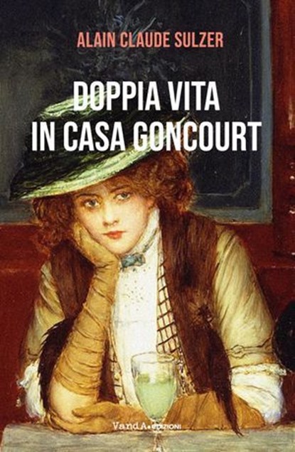 Doppia vita in casa Goncourt, Alain Claude Sulzer - Ebook - 9788868995881