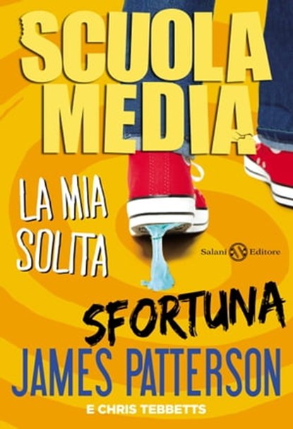 Scuola Media. La mia solita sfortuna, James Patterson ; Chris Tebbetts - Ebook - 9788869185359