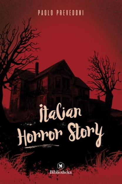 Italian Horror Story, Paolo Prevedoni - Ebook - 9788869344978