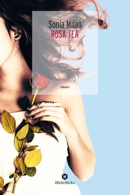 Rosa Tea, Sonia Milan - Ebook - 9788869345753