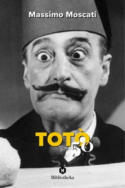 Totò '50, Massimo Moscati - Ebook - 9788869347443