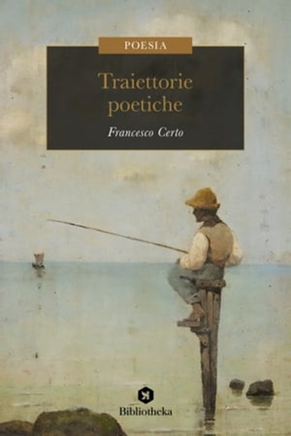 Traiettorie poetiche, Francesco Certo - Ebook - 9788869348044