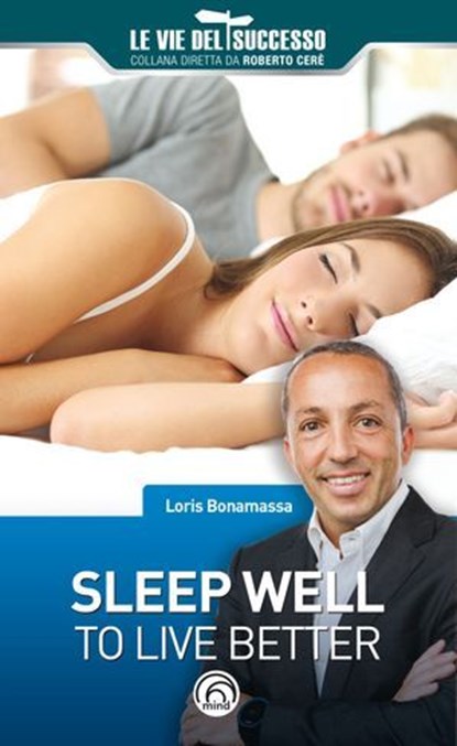 Sleep well to live better, Loris Bonamassa - Ebook - 9788869392863