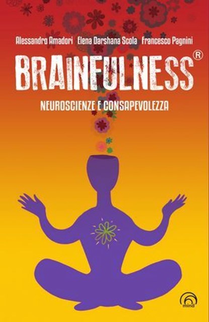 Brainfulness®, Alessandro Amadori ; Elena Darshana Scola ; Francesco Pagnini - Ebook - 9788869395550