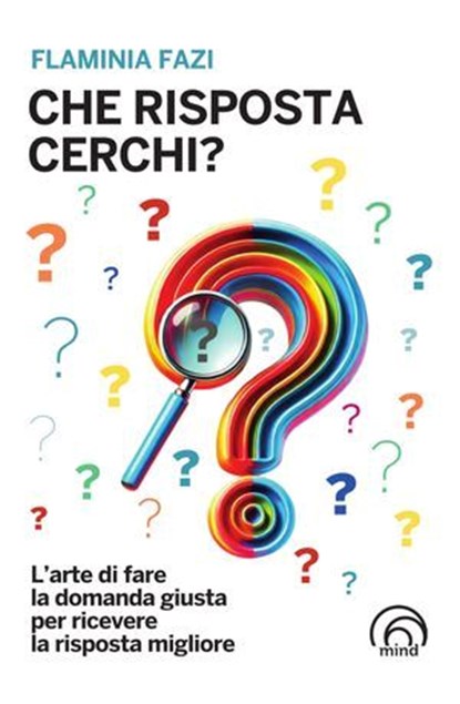 Che risposta cerchi?, Flaminia Fazi - Ebook - 9788869395673