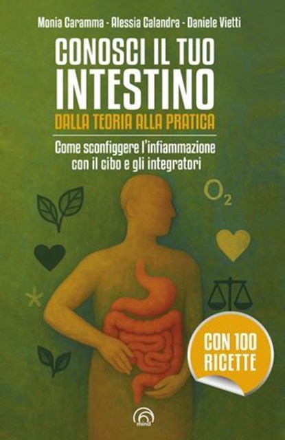 Conosci il tuo intestino. Dalla teoria alla pratica, Monia Caramma ; Alessia Calandra ; Daniele Vietti - Ebook - 9788869395871