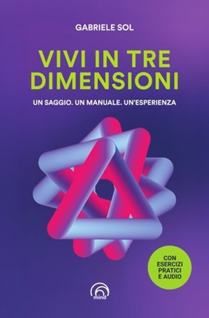 Vivi in Tre Dimensioni, Gabriele Sol - Ebook - 9788869396045