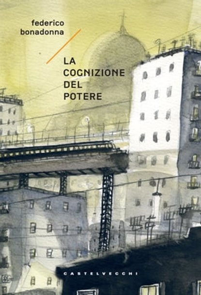 La cognizione del potere, Federico Bonadonna - Ebook - 9788869442988