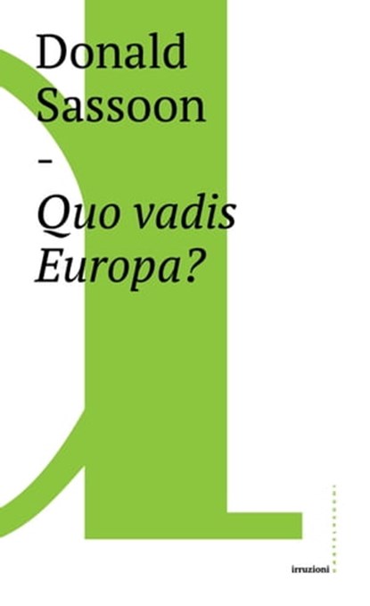 Quo vadis Europa?, Donald Sassoon - Ebook - 9788869447945