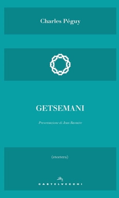 Getsemani, Charles Péguy - Ebook - 9788869448577