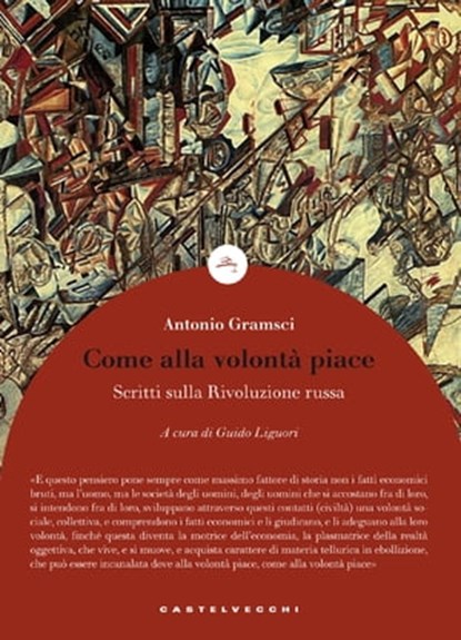 Come alla volontà piace, Antonio Gramsci - Ebook - 9788869449666