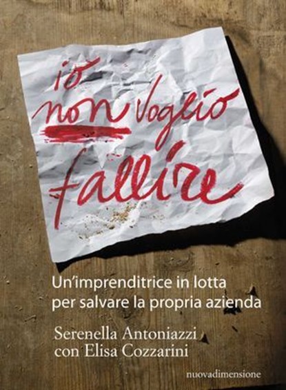 Io non voglio fallire, Serenella Antoniazzi ; Elisa Cozzarini - Ebook - 9788869586019