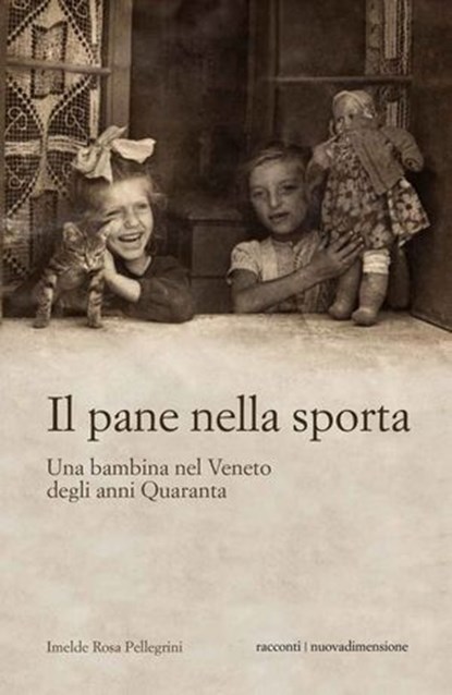Il pane nella sporta, Imelde Rosa Pellegrini - Ebook - 9788869586644