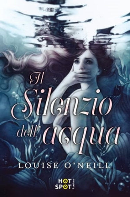 Il silenzio dell'acqua, Louise O'Neill - Ebook - 9788869666414