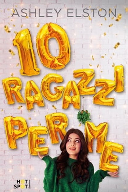 10 ragazzi per me, Ashley Elston - Ebook - 9788869667282