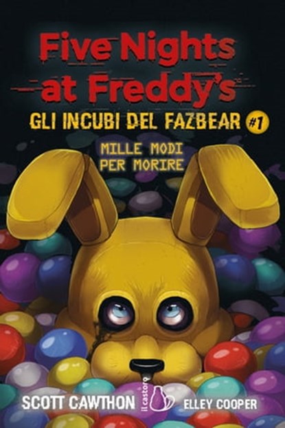 Five Nights at Freddy's. Gli incubi del Fazbear - Mille modi per morire, Scott Cawthon ; Elley Cooper - Ebook - 9788869667305