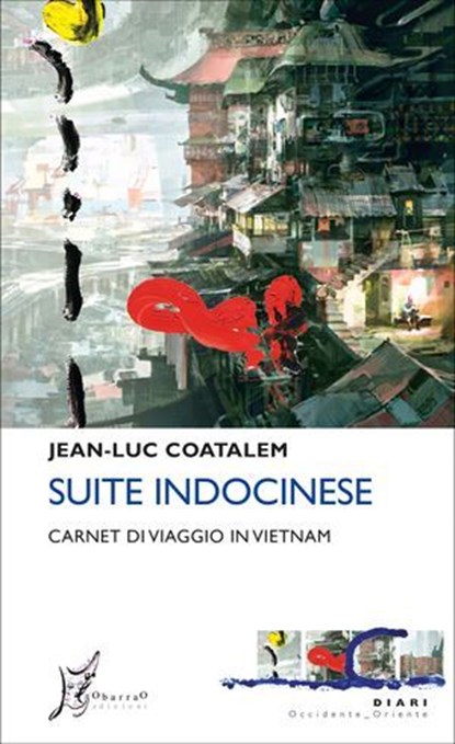 Suite indocinese, Jean-Luc Coatalem - Ebook - 9788869680960