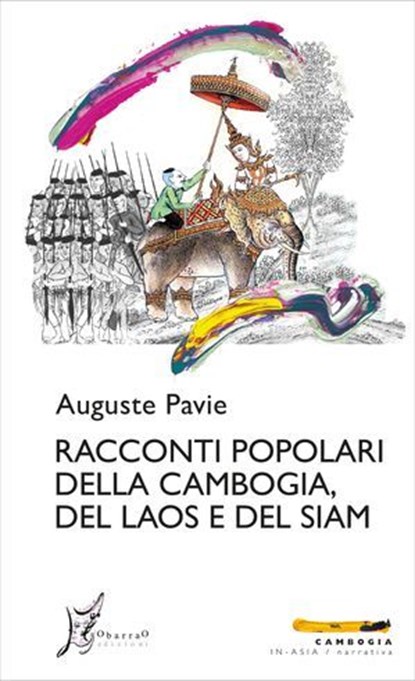 Racconti popolari della Cambogia, del Laos e del Siam, Auguste Pavie - Ebook - 9788869681714