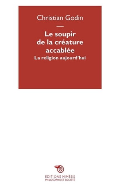 Le soupir de la créature accablée, Christian Godin - Ebook - 9788869760365