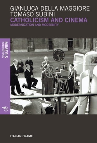 Catholicism ad cinema, Gianluca della Maggiore ; Tomaso Subini - Ebook - 9788869771842