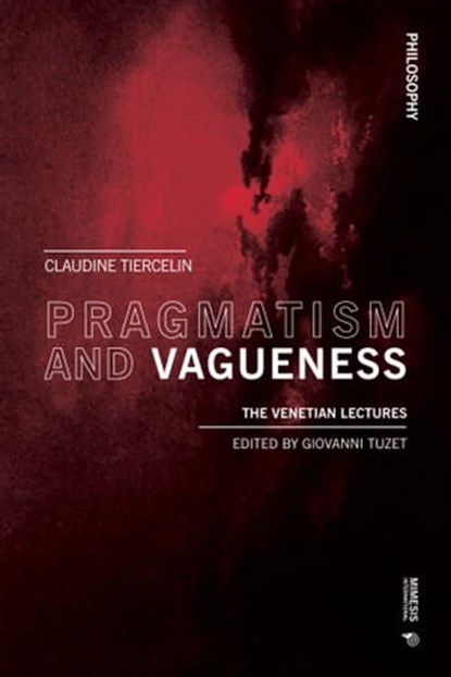 Pragmatism and Vagueness, Claudine Tiercelin - Ebook - 9788869772344