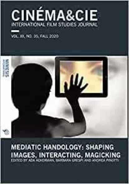Mediatic Handology. Shaping Images, Interacting, Magicking, Ada Ackerman ; Barbara Grespi ; Andrea Pinotti - Paperback - 9788869773709