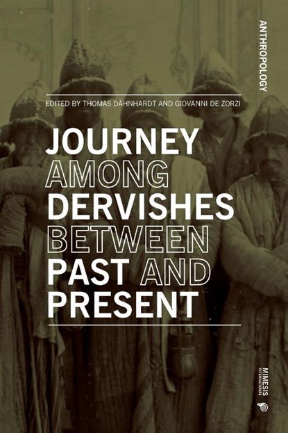 Dervishes along the Silk Roads: Between Past and Present, Thomas Dahnhardt ; Giovanni De Zorzi - Paperback - 9788869774270