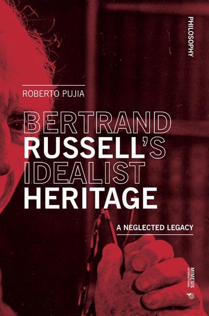 BERTRAND RUSSELL'S IDEALIST HERITAGE, Roberto Pujia - Paperback - 9788869774744