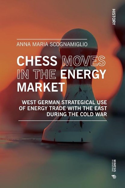 Chess moves in the energy market, Anna Maria Scognamiglio - Paperback - 9788869774799