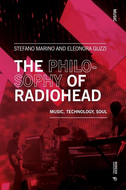 The Philosophy of Radiohead, Stefano Marino ; Eleonora Guzzi - Paperback - 9788869774829