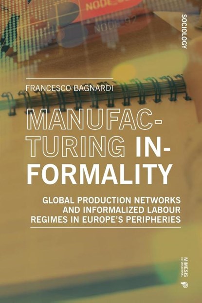 Manufacturing Informality, Francesco Bagnardi - Paperback - 9788869774874