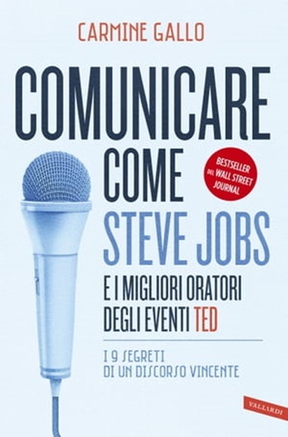 Comunicare come Steve Jobs e i migliori oratori degli eventi TED, Carmine Gallo - Ebook - 9788869871351