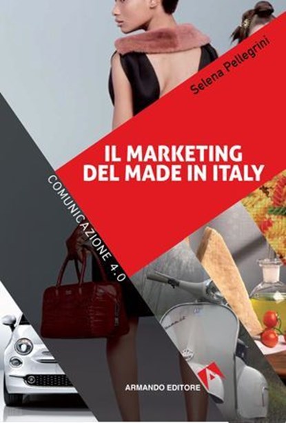 Il marketing del made in Italy, Selena Pellegrini - Ebook - 9788869922084