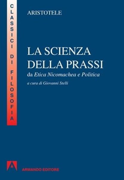 La scienza della prassi, Aristotele - Ebook - 9788869922572