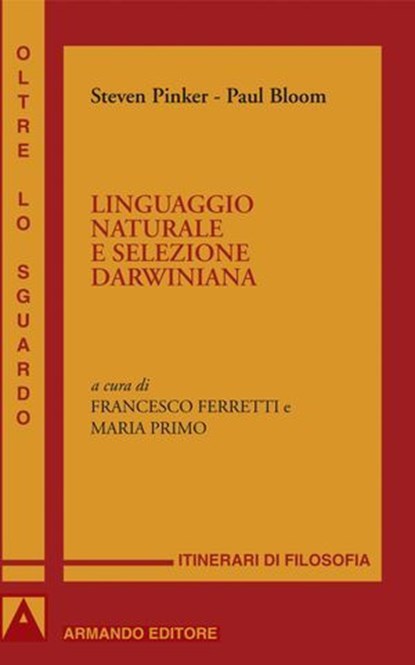 Linguaggio naturale e selezione darwiniana, Steven Pinker ; Paul Bloom - Ebook - 9788869924132
