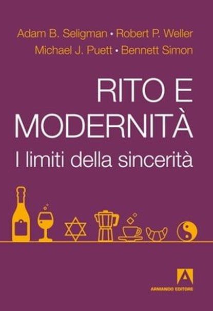 Rito e modernità, Adam P. Seligman ; Robert P. Weller ; Michael J. Puett ; Bennett Simon - Ebook - 9788869924309