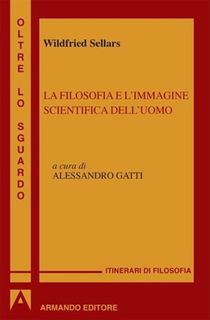 La filosofia e l'immagine scientifica dell'uomo, Wilfrid Sellars - Ebook - 9788869924323