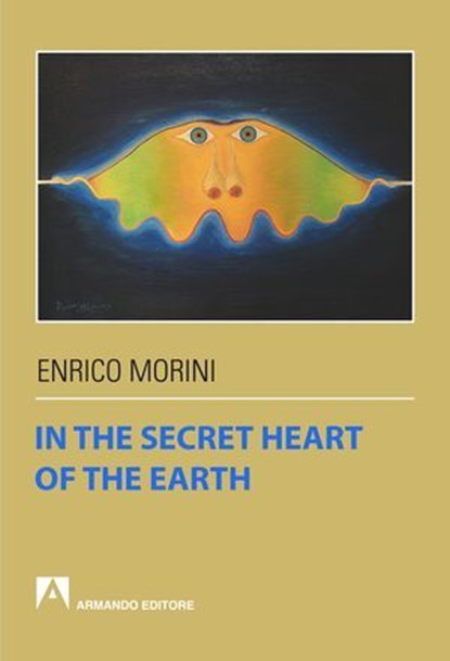 In the secret heart of the earth, Enrico Morini - Ebook - 9788869925146
