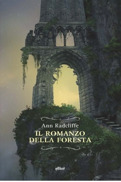 Il romanzo della foresta, Ann Radcliffe - Ebook - 9788869939723