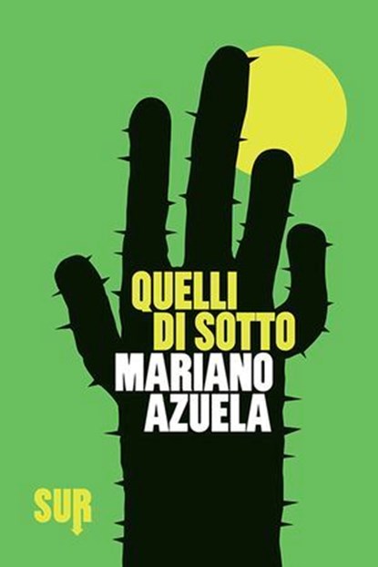 Quelli di sotto, Mariano Azuela - Ebook - 9788869980688