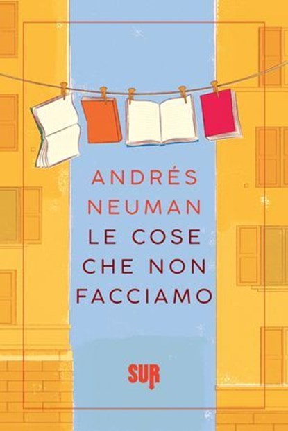 Le cose che non facciamo, Andrés Neuman - Ebook - 9788869980930