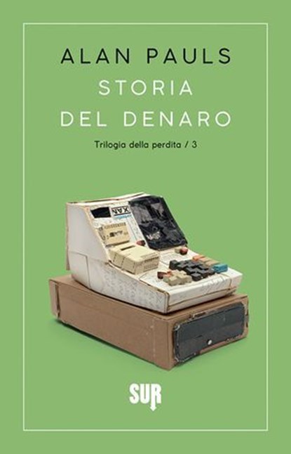 Storia del denaro, Alan Pauls - Ebook - 9788869981357
