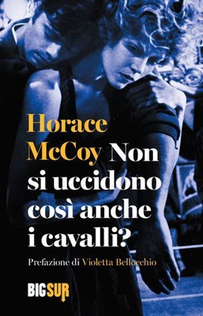Non si uccidono così anche i cavalli?, Horace McCoy - Ebook - 9788869981708
