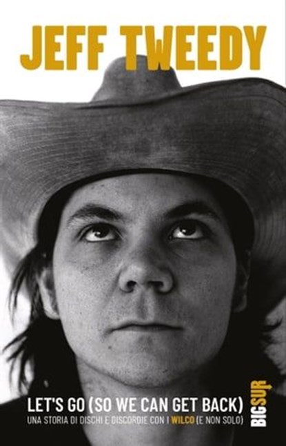 Let's Go (So We Can Get Back), Jeff Tweedy - Ebook - 9788869981913