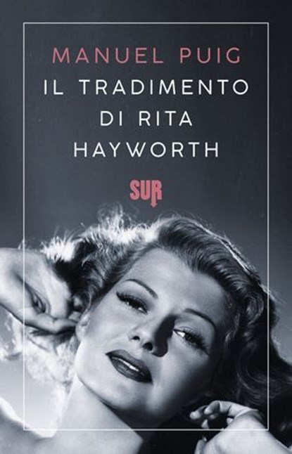 Il tradimento di Rita Hayworth, Manuel Puig - Ebook - 9788869982255