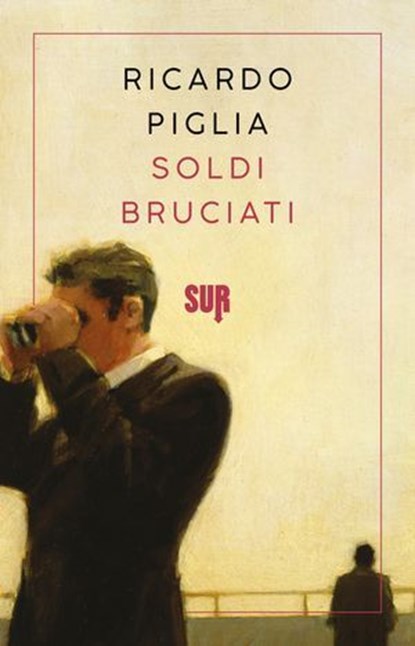 Soldi bruciati, Ricardo Piglia - Ebook - 9788869982354