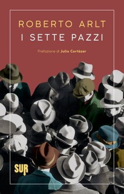 I sette pazzi, Roberto Arlt - Ebook - 9788869982705