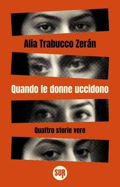 Quando le donne uccidono, Alia Trabucco Zerán - Ebook - 9788869984785