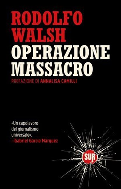 Operazione Massacro, Rodolfo Walsh ; Annalisa Camilli - Ebook - 9788869985010